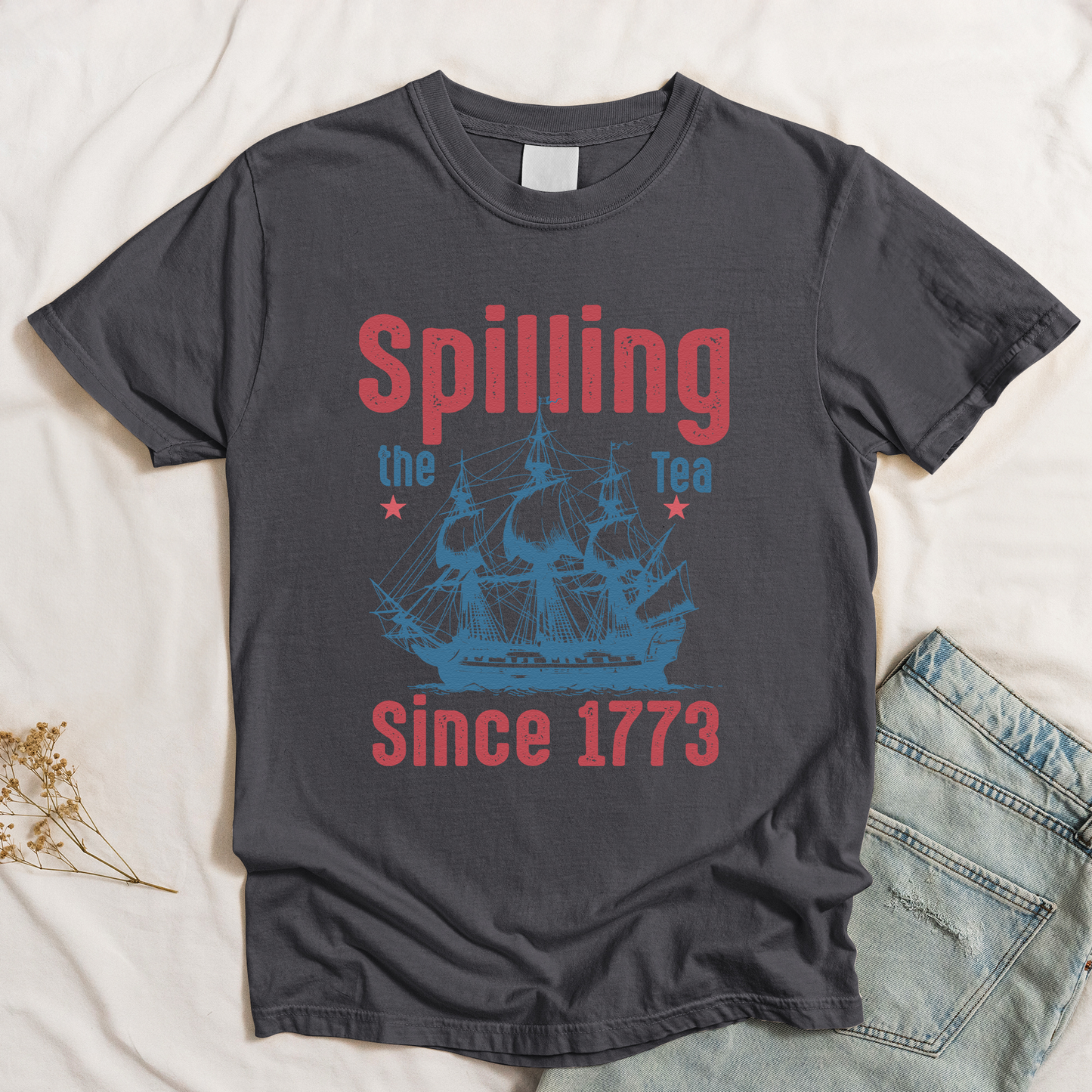 Spilling The Tea Since 1773 - Shirt
