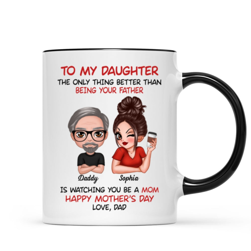 To My Daughter From Dad Happy Mother‘s Day Personalized Mug