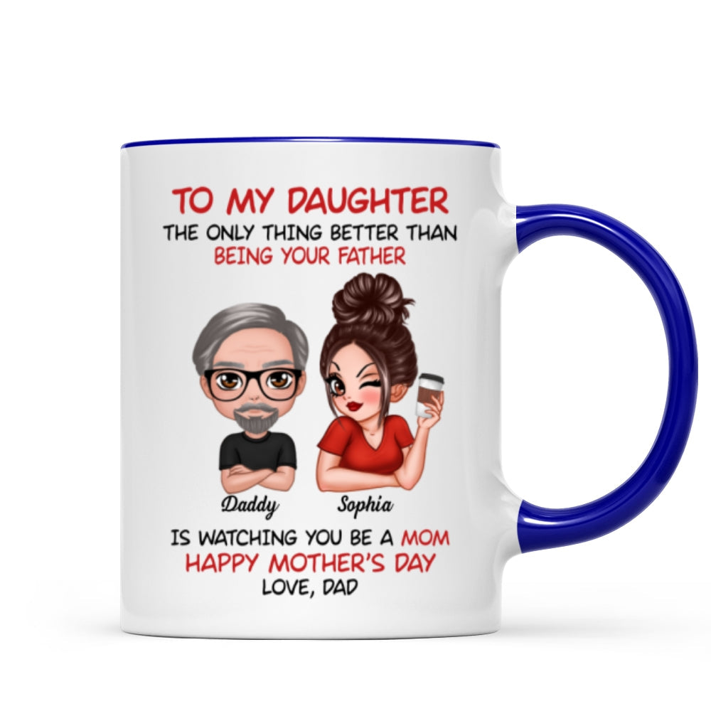 To My Daughter From Dad Happy Mother‘s Day Personalized Mug