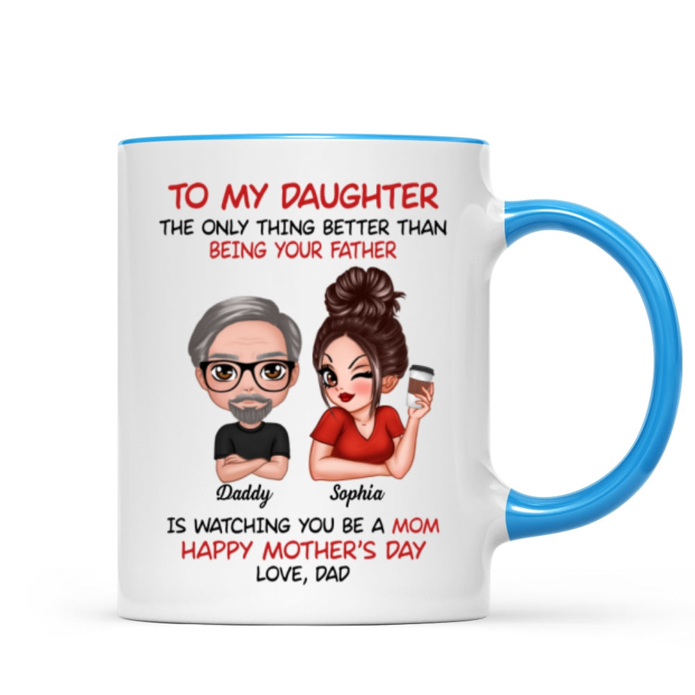 To My Daughter From Dad Happy Mother‘s Day Personalized Mug