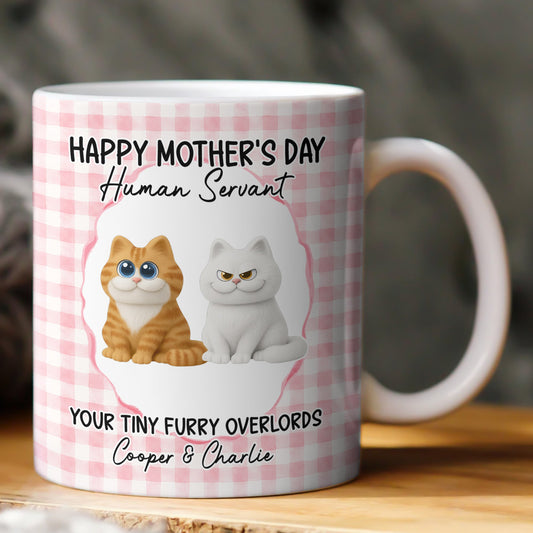 Happy Mother's Day Human Servant - Cute Version - Personalized Mug