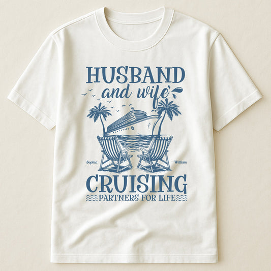 Husband And Wife Cruising Partners For Life - Personalized Shirt