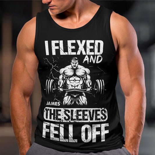 I Flexed And The Sleeves Fell Off - Custom Tank Top For Men