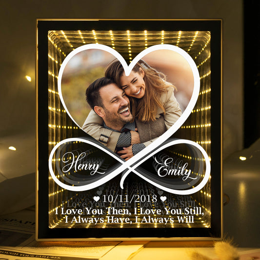 I Love You Then, I Love You Still, I Always Have, I Always Will - Personalized Infinity Mirror Light Photo Box