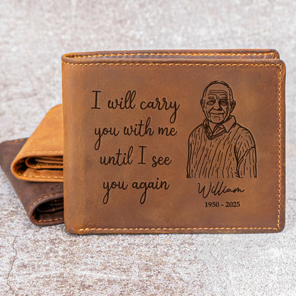 I Will Carry You With Me Until I See You Again Memorial - Personalized Photo Leather Wallet