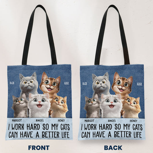 I Work Hard So My Cats Can Have A Better Life - Personalized Tote Bag