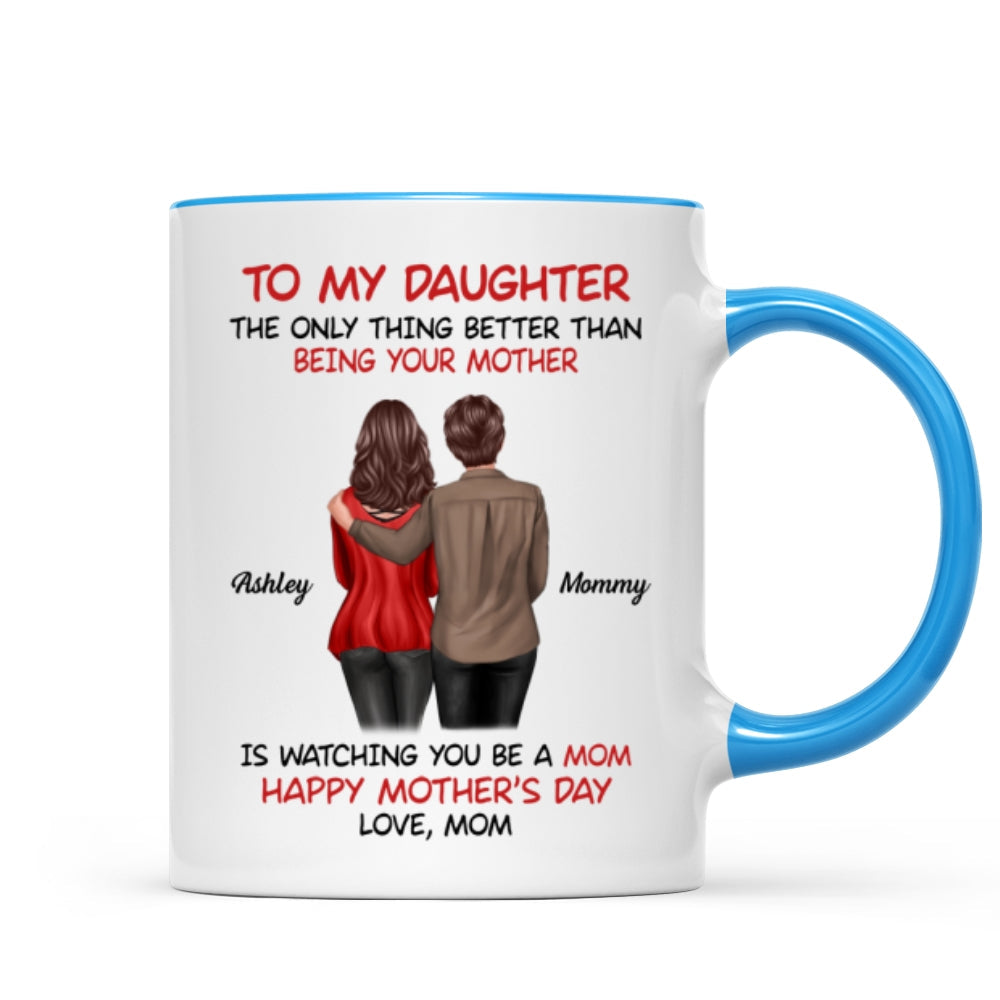 To My Daughter Happy Mother‘s Day Back View Mom Daughter Personalized Mug