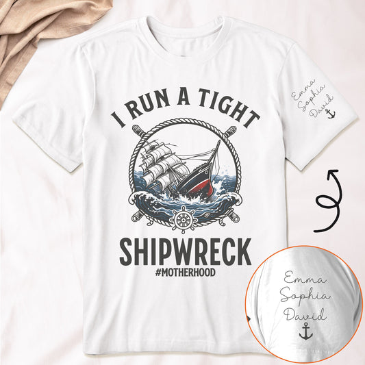 I Run A Tight Shipwreck - Personalized Shirt