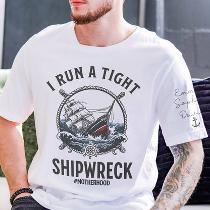 I Run A Tight Shipwreck - Personalized Shirt