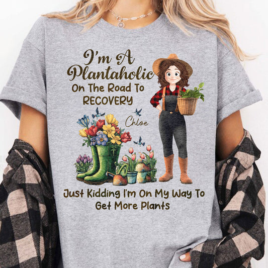 I'm A Plantaholic On The Road To Recovery - Personalized Shirt