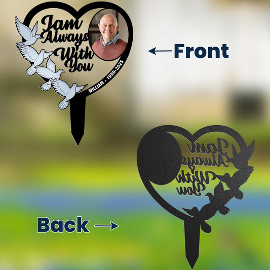 I'm Always With You Cemetery Decoration - Personalized Photo Metal Garden Stake