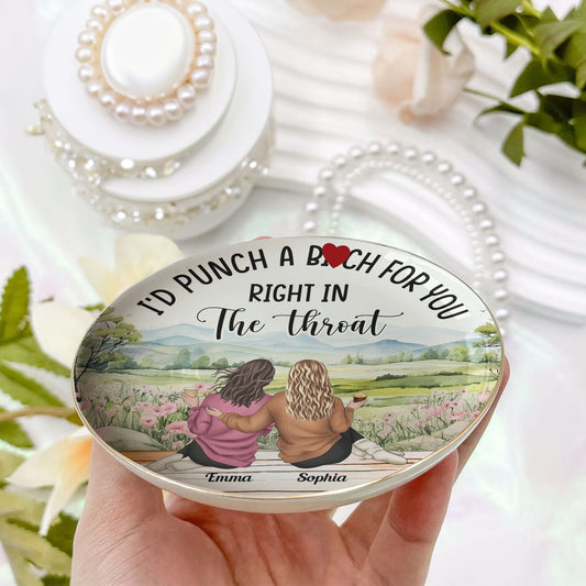 I'd Punch A B*tch For You Right In The Throat - Personalized Jewelry Dish