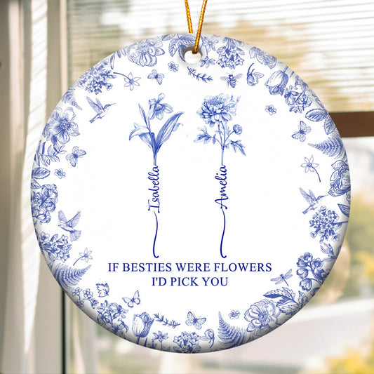 If Besties Were Flowers I'd Pick You - Toile De Jouy Custom Birth Flower - Personalized Ceramic Ornament