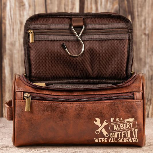 Father's Day Gifts, If He Can't Fix It, We'Re All Screwed - For Dad, Husband, Papa - Personalized Leather Toiletry Bag