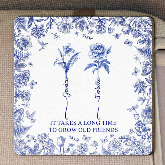 It Takes A Long Time To Grow Old Friends Custom Birth Flower - Personalized Wooden Car Visor Clip