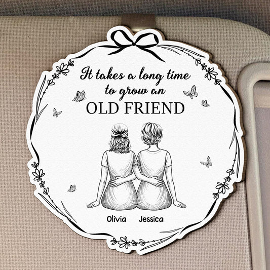 It Takes Long Time To Grow Old Friends - Personalized Wooden Car Visor Clip