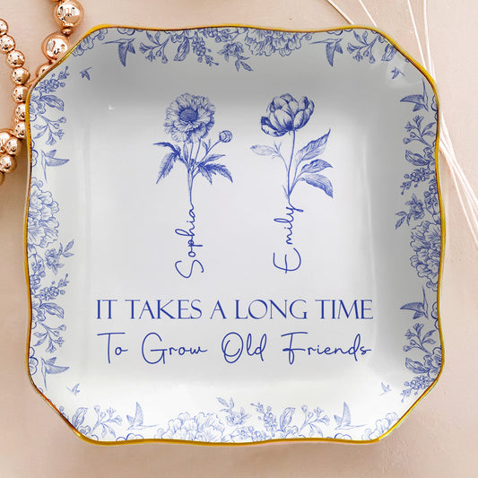 It Takes A Long Time To Grow Old Friends Gift For Friends, Soul Sisters - Personalized Jewelry Dish