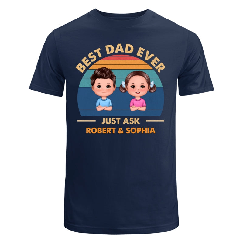 Best Dad Ever Just Ask Cute Doll Kid Retro Personalized Shirt