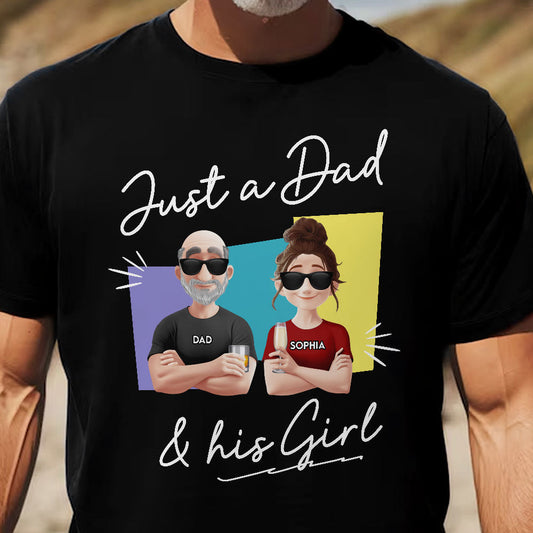 Father's Day Gifts, Just A Dad And His Girl - Personalized Shirt - Gift For Dad