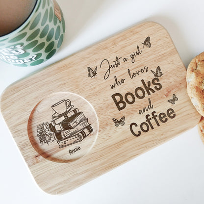 Just A Girl Who Loves Books And Coffee - Custom Engraved Wooden Tea & Biscuit Board