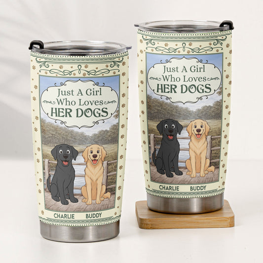 Just A Girl Who Loves Her Dog - Personalized Tumbler