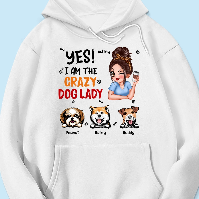 Yes I‘m The Crazy Dog Lady Gift For Dog Mom Personalized Shirt