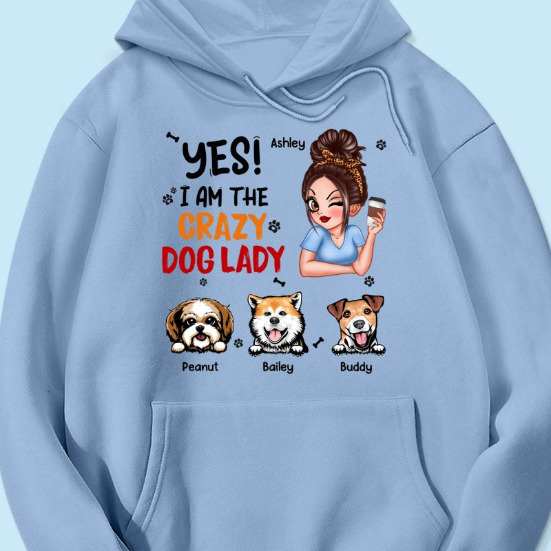 Yes I‘m The Crazy Dog Lady Gift For Dog Mom Personalized Shirt