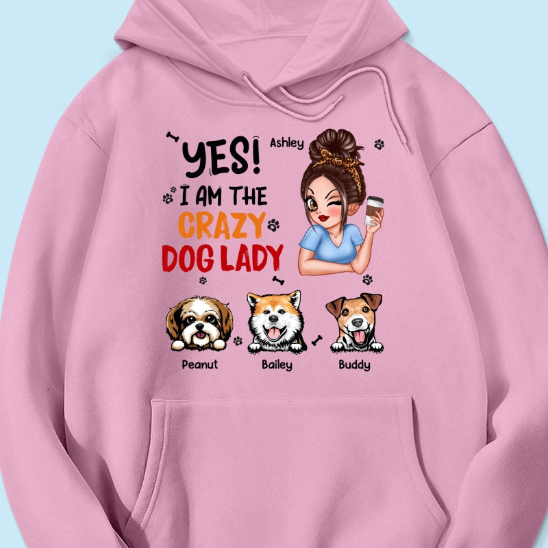 Yes I‘m The Crazy Dog Lady Gift For Dog Mom Personalized Shirt