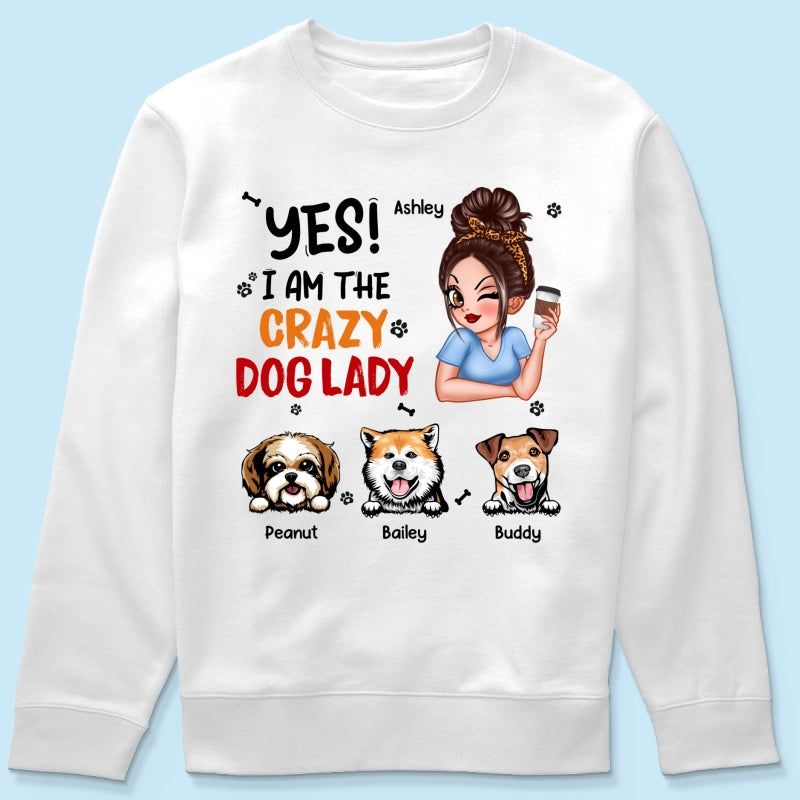 Yes I‘m The Crazy Dog Lady Gift For Dog Mom Personalized Shirt