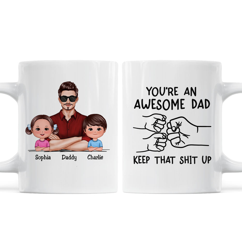 Awesome Dad Keep That Shit Up Personalized Mug, Funny Gift For Dad