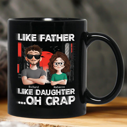 Father's Day Gifts, Like Father Like Daughter, Son, Children Oh Crap - Personalized Mug