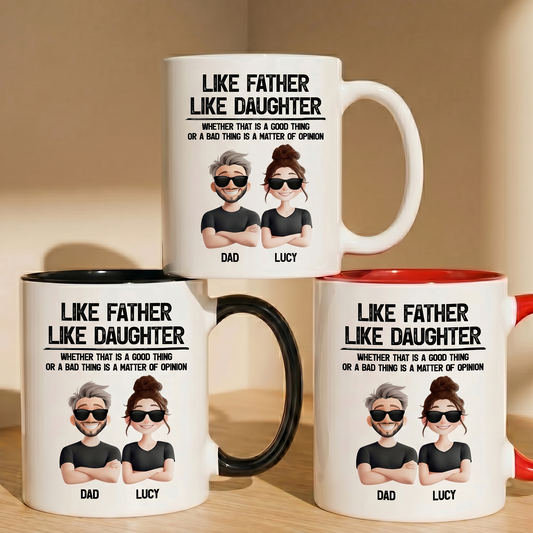 Father's Day Gifts, Like Father, Like Daughter A Good Thing Or A Bad Thing Funny Gifts - Personalized Mug