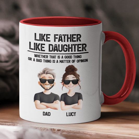Father's Day Gifts, Like Father, Like Daughter A Good Thing Or A Bad Thing Funny Gifts - Personalized Mug
