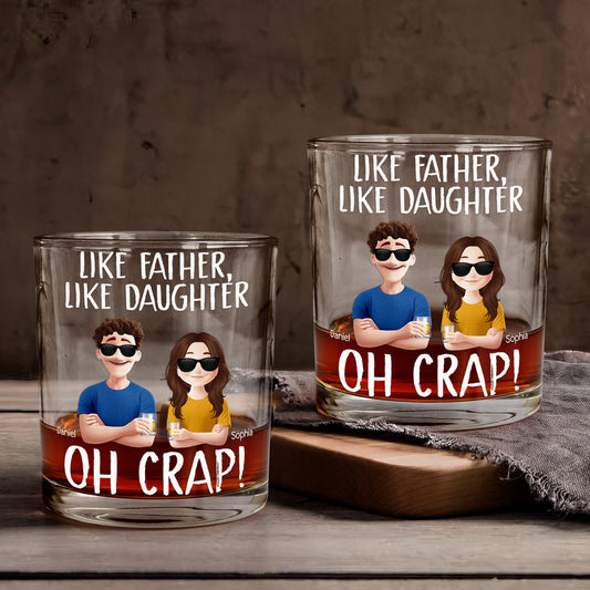 Father's Day Gifts, Like Father, Like Daughters ...Oh Crap - Personalized Whiskey Glass