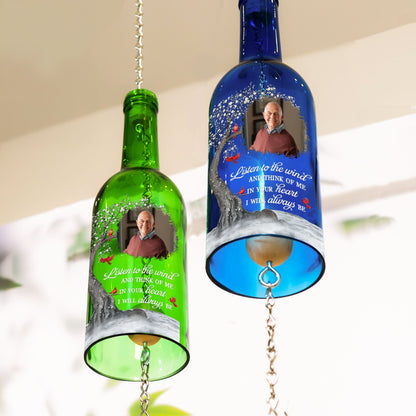 Listen To The Wind And Think Of Me - Personalized Photo Wine Bottle Wind Chime