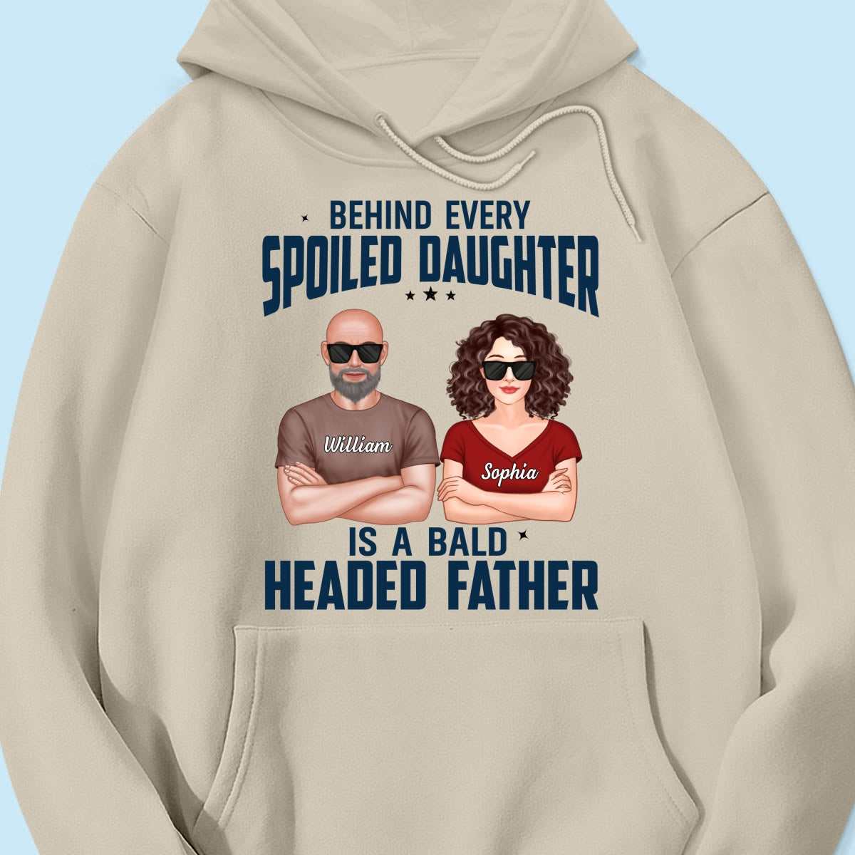Behind Every Spoiled Daughter Is Bald Headed Father Funny Father‘s Day Gift For Dad Personalized Shirt