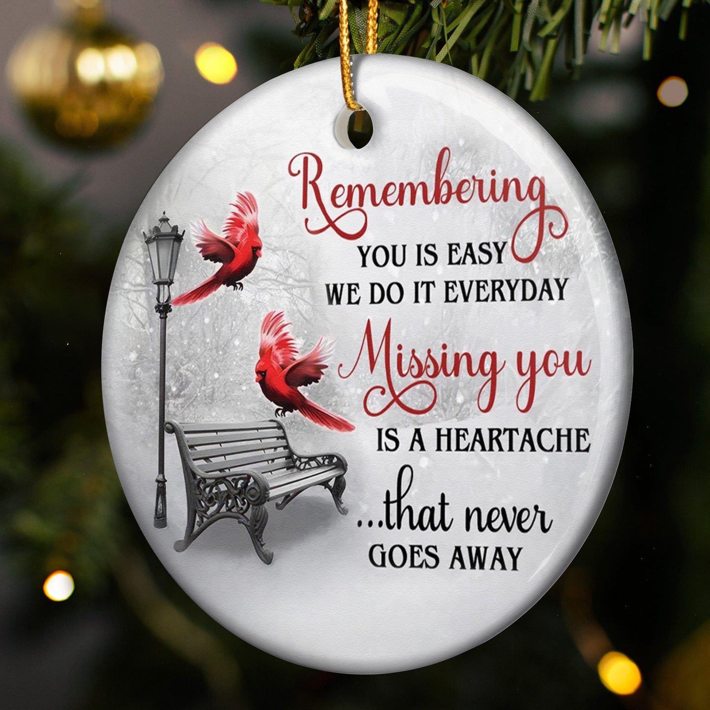 Missing You Is A Heartache Cardinals Winter Memorial - Ceramic Ornament