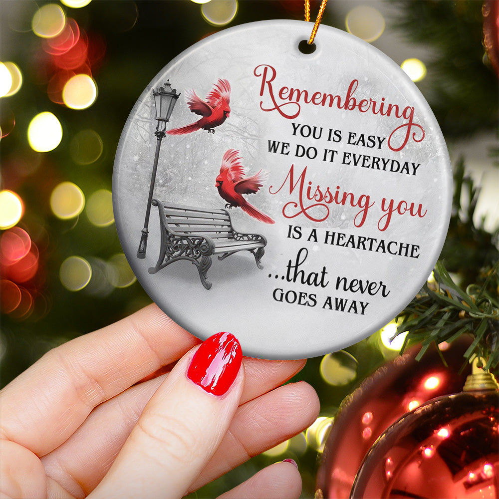 Missing You Is A Heartache Cardinals Winter Memorial - Ceramic Ornament