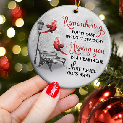 Missing You Is A Heartache Cardinals Winter Memorial - Ceramic Ornament