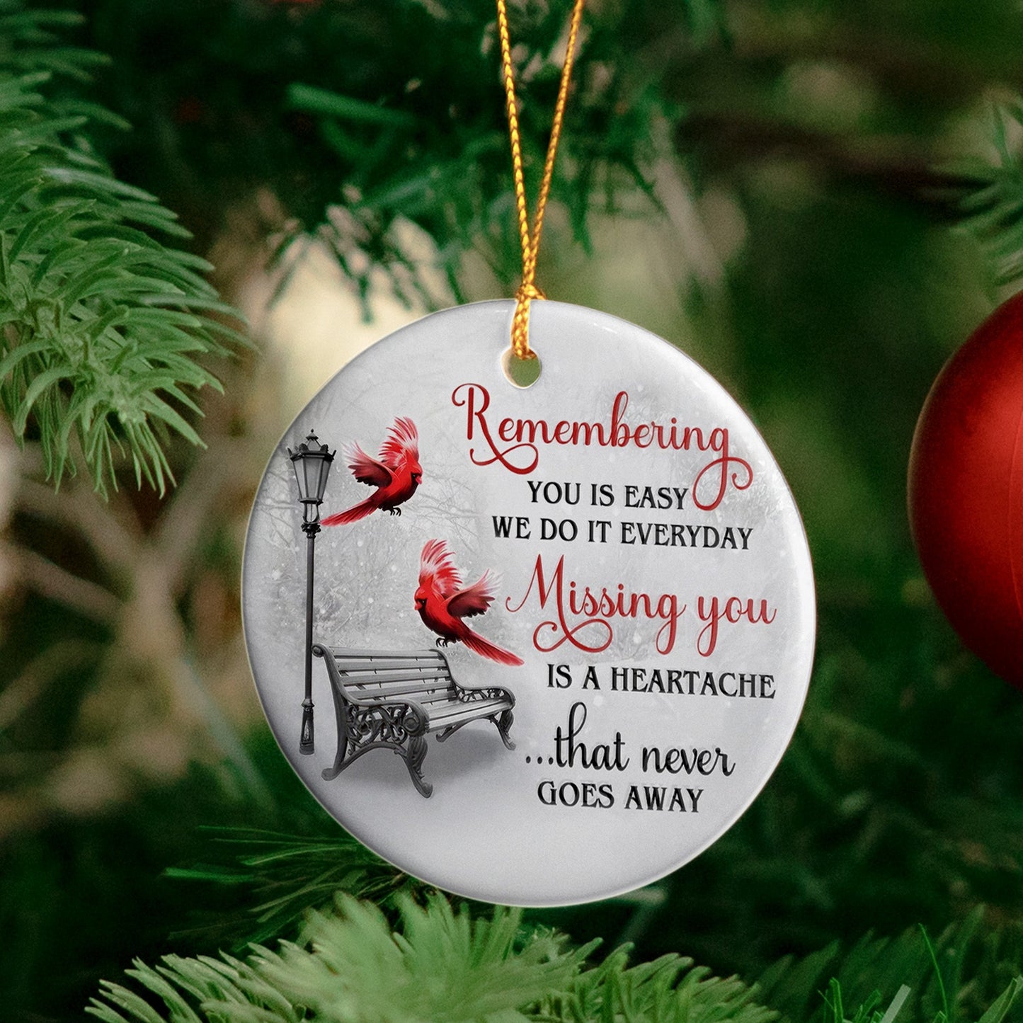 Missing You Is A Heartache Cardinals Winter Memorial - Ceramic Ornament
