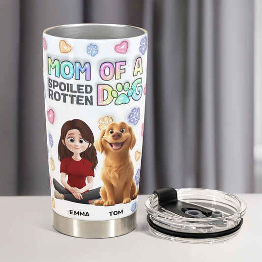 Mom Of A Spoiled Rotten Dog - Personalized Tumbler Cup