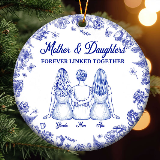 Mother And Daughters Forever Linked Together - Personalized Ceramic Ornament