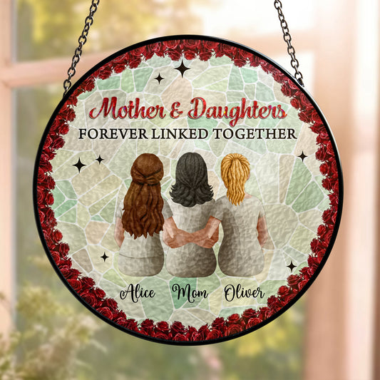 Mother & Daughters Forever Linked Together - Personalized Window Hanging Suncatcher