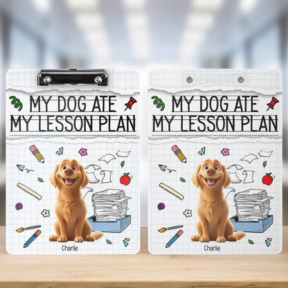 My Dog Ate My Lesson Plan Teacher Back To School - Personalized Acrylic Clipboard