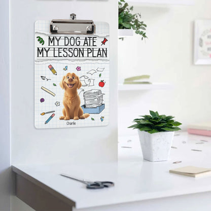 My Dog Ate My Lesson Plan Teacher Back To School - Personalized Acrylic Clipboard