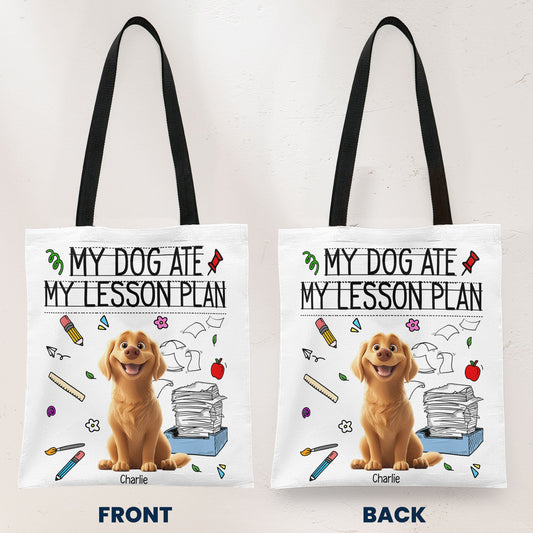 My Dog Ate My Lesson Plan Teacher Dog Mom Funny Gift - Personalized Tote Bag