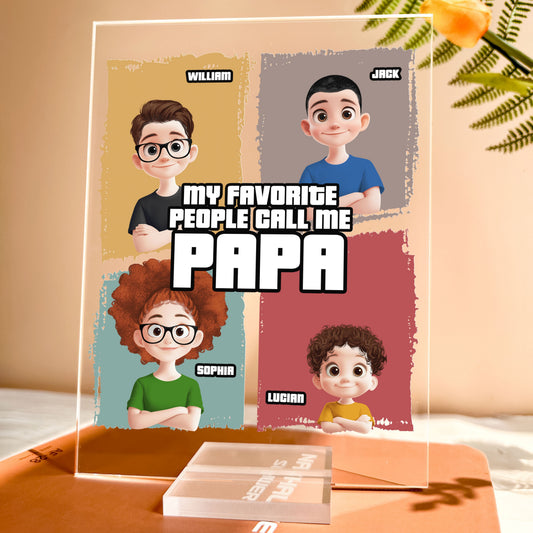 Father's Day Gifts, My Favorite People Call Me Papa - Personalized Acrylic Plaque
