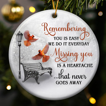 Missing You Is A Heartache Cardinals Winter Memorial - Ceramic Ornament