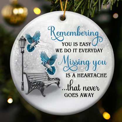 Missing You Is A Heartache Cardinals Winter Memorial - Ceramic Ornament