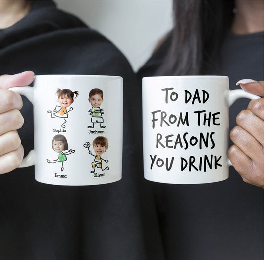 Father's Day Gifts, New Version To Dad From The Reasons You Drink - Personalized Photo Mug